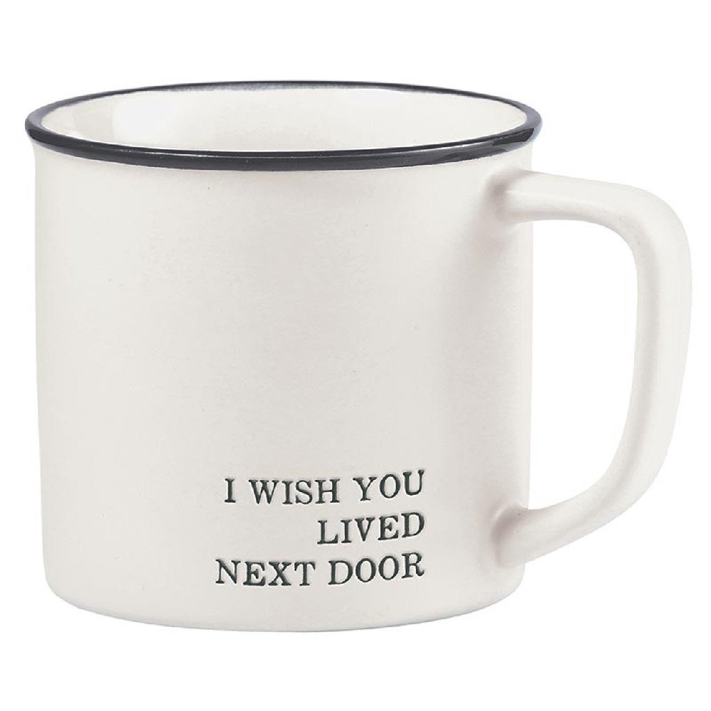 Coffee Mug - I Wish You Lived Next Door